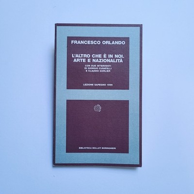 Francesco Orlando,''Der andere ist in uns. Kunst und Nationalität'',Bollati Boringhieri