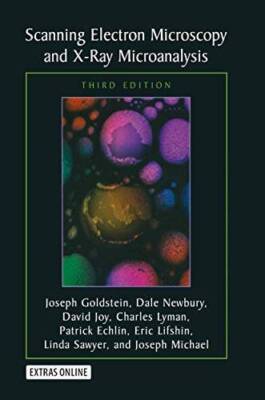 Scanning Electron Microscopy and X-ray Microanalysis: Third Edition - GOOD