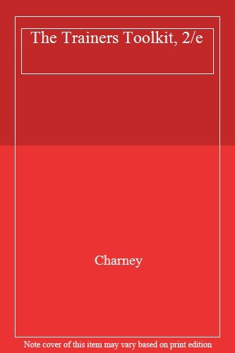 The Trainers Toolkit, 2/e,Charney