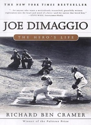 Joe DiMaggio: The Hero's Life (Touchstone Book),Richard Ben Cram
