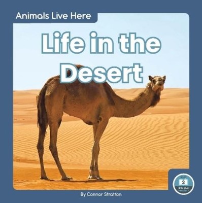 Connor Stratton Life in the Desert (Gebundene Ausgabe) Animals Live Here