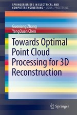 Towards Optimal Point Cloud Processing for 3D Reconstruction (SpringerBriefs