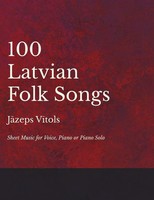 100 Latvian Folk Songs - Sheet Music For Voice, Piano Or Piano Solo Vitols Buch