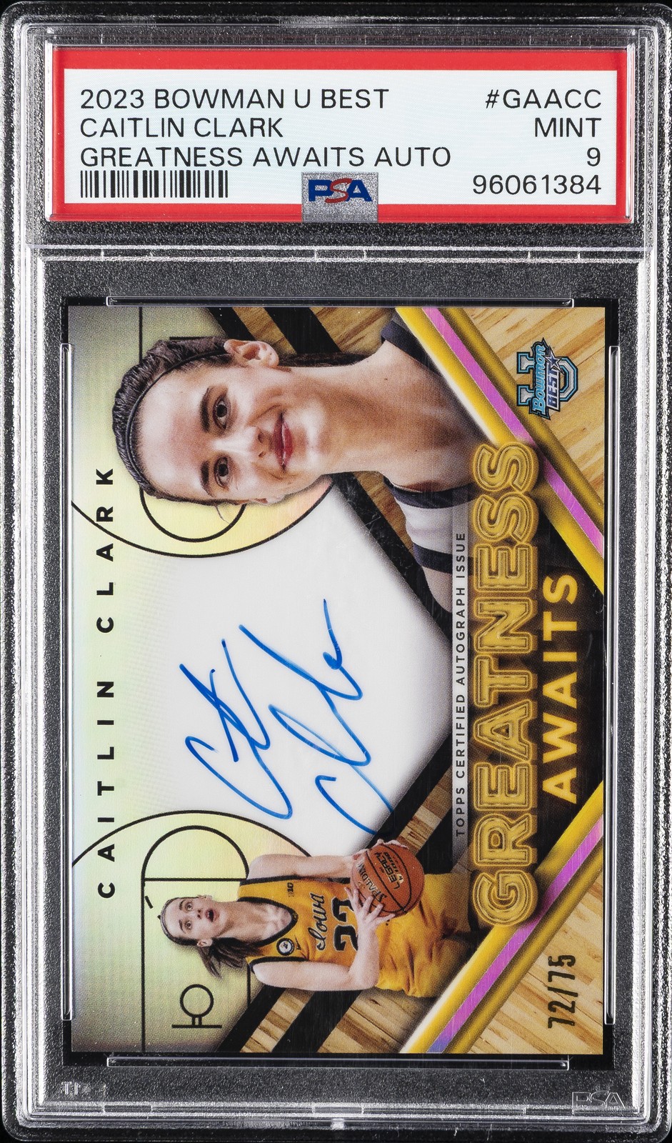 2023 BOWMAN UNIVERSITY BEST GREATNESS AWAITS AUTOS CAITLIN CLARK 72/75 PSA 9