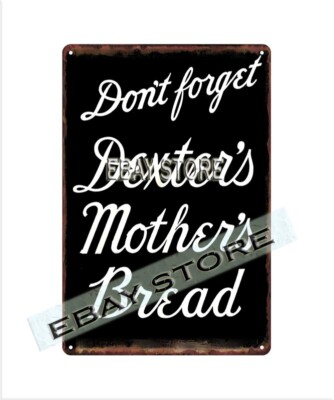 Dexter's Mother's Bread retro tin sign inspirational rustic charm