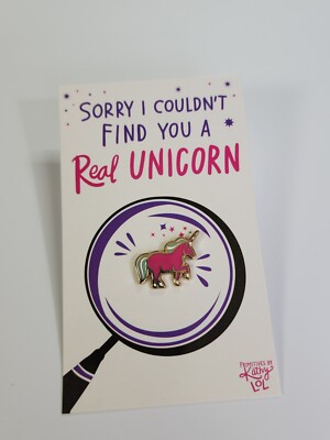 Sorry I Couldn't Find You A Real Unicorn Lapel Pin Pink Unicorn 