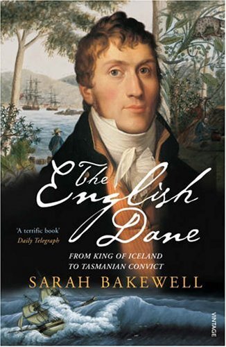 English Dane: A Life of Jorgen Jorgenson By Sarah Bakewell - Picture 1 of 1