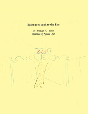 Babu Goes Back to the Zoo -  NEW Miguel A. Toral 2009