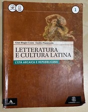 LETTERATURA E CULTURA LATINA - L’ETÀ ARCAICA E REPUBBLICANA 