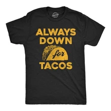 Mens Funny T Shirts Always Down for Tacos Novelty Food Graphic Tee for Men