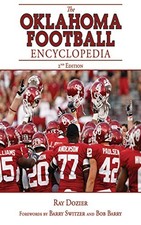 THE OKLAHOMA FOOTBALL ENCYCLOPEDIA: 2ND EDITION By Ray Dozier & Barry Switzer