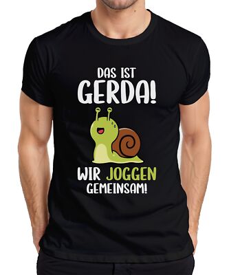 Das ist Gerda wir joggen gemeinsam Schnecke Laufteam Läufer Humor Herren T-Shirt