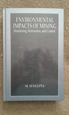 ENVIRONMENTAL IMPACTS OF MINING MONITORING, RESTORATION, By Mritunjoy Sengupta