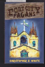 Port City Pagans: by Christopher White Paperback SIGNED COPY LN