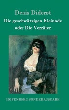 Denis Diderot - Die geschwtzigen Kleinode oder Die Verrter Les Bijo - X555z