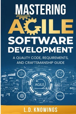 Mastering Agile Software Development: A Quality Code, Requirement