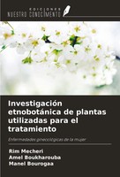 Rim Mecheri (U. A.) | InvestigacióN EtnobotáNica De Plantas Utilizadas Para...