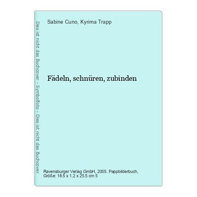 Fädeln, schnüren, zubinden Cuno, Sabine und Kyrima Trapp: