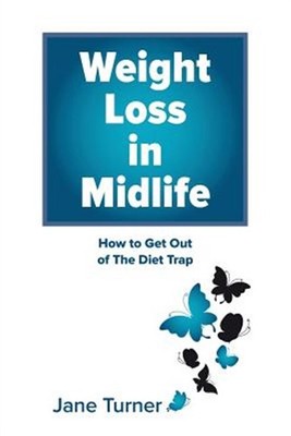 Weight Loss in Midlife: How to get out of the Diet Trap, Brand New, Free ship...