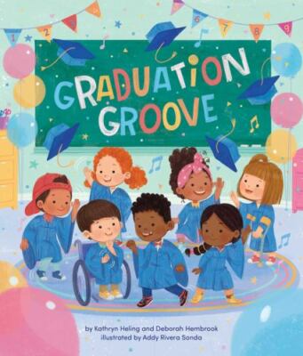 Graduation Groove by Heling, Kathryn; Hembrook, Deborah
