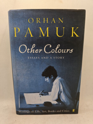 Other Colours. Essays and A Story: Writings on Life, Art, Books and Cities (Fi..