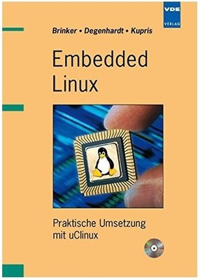 Embedded Linux: Praktische Umsetzung mit uClinux - Brinker Degenhardt Kupris NEU