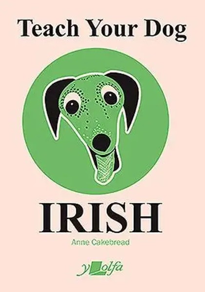 Teach Your Dog Irish | Anne Cakebread | Taschenbuch | Kartoniert / Broschiert-image