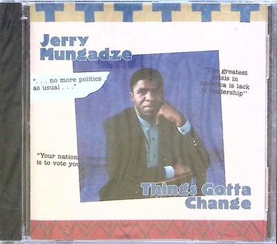 JERRY MUNGADZE  THINGS GOTTA CHANGE  STILL SEALED!!  CD 609A