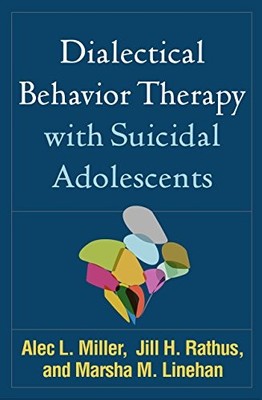 Dialectical Behavior Therapy with Suicidal Adolescents,Alec L. .