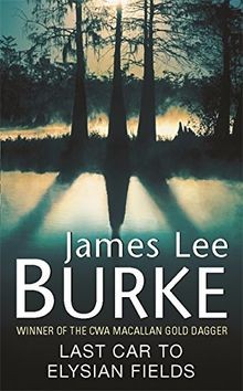 Last Car to Elysian Fields. von James Lee Burke | Buch | Zustand gut