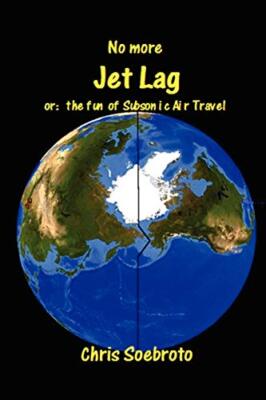 No More Jet Lag von Chris Soebroto (2006, Taschenbuch)