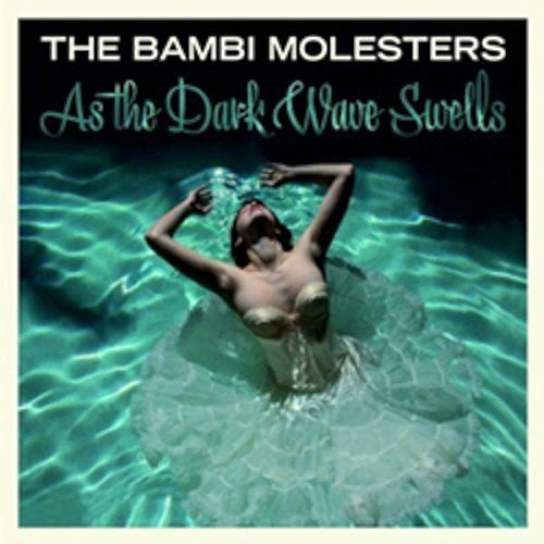 The Bambi Molesters BAMBI MOLESTERS-As The Dark Wave Swells (Vinyl LP)
