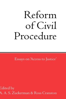 Cranston - Reform of Civil Procedure  Essays on Access to Justice - Ne - X555z