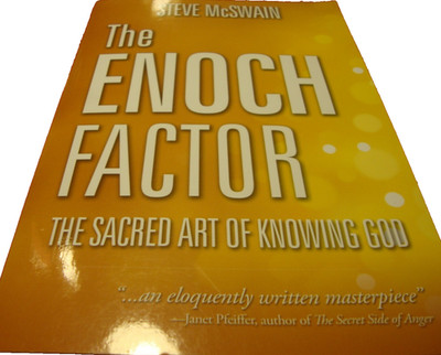 ''The Enoch Factor: The Sacred Art of Knowing God''  By Steve B  McSwain        Q4