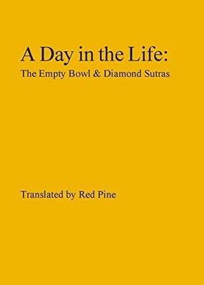 A Day in the Life: the Empty Bowl & Diamond Sutras - paperback Pine, Red