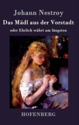 Das M?Dl Aus Der Vorstadt Oder Ehrlich W?Hrt Am L?Ngsten