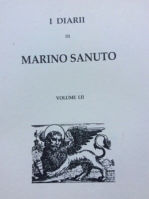 DIE TAGEBÜCHER VON MARINO SANUTO BAND LII. (52).   BOLOGNA VERLAG OFEN