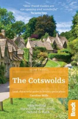 The Cotswolds: Including Stratford-upon-Avon, Oxford and Bath (Bradt Slow - GOOD