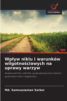 Md. Samsuzzaman Sarker | Wp¿Yw Niklu I WarunkóW Wilgotno¿Ciowych Na Uprawy...