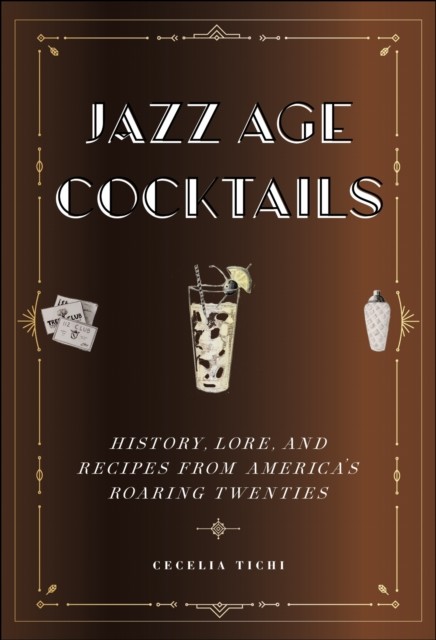 Jazz Age Cocktails by Cecelia Tichi (Hardback Book)