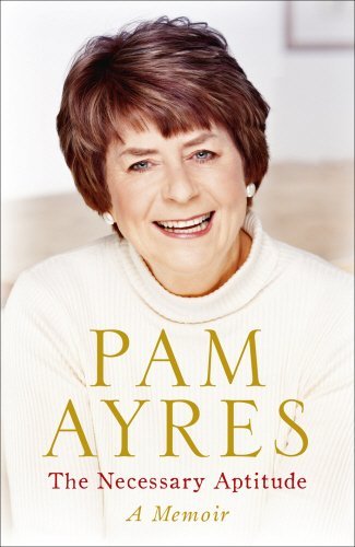 The Necessary Aptitude: A Memoir-Pam Ayres