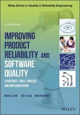 Improving Product Reliability and Software Quality: Strategies, Tools, Process a
