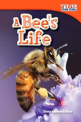 A Bee's Life (Upper Emergent) (Time..., Dona Herweck Ri