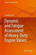 Dynamic and Fatigue Assessment of Heavy-Duty Engine Valves by Angelina Eret Hard