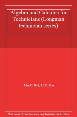 Algebra and Calculus for Technicians (Longman technician series)