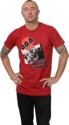 D.O.A. ''Something Better Change'' T-Shirt - FREE SHIPPING
