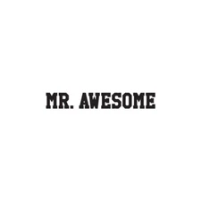Mr Awesome - Vinyl Decal Sticker - Multiple Color & Sizes - ebn1547