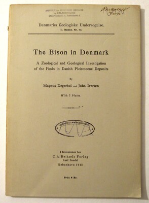 1945 THE BISON IN DENMARK - Geological Excavations Danish Pleistocene Deposits