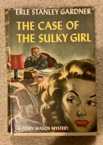 The Case of the Sulky Girl by Erle Stanley Gardner HC 1945 Perry Mason Mystery