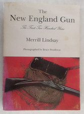 The New England Gun: The First Two Hundred Years by Merrill Lindsay (PB 1976)
